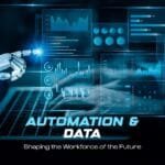 Automation and Data: Shaping the Workforce of the Future